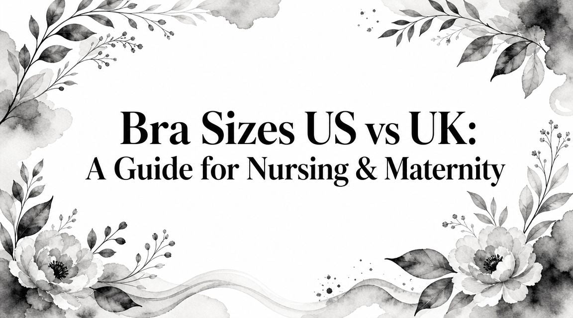 Bra Sizes US vs UK: A Guide for Nursing & Maternity