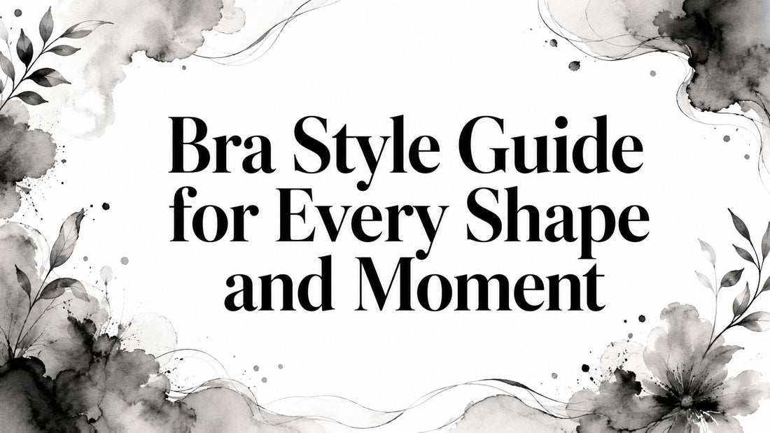 Bra Style Guide for Every Shape and Moment