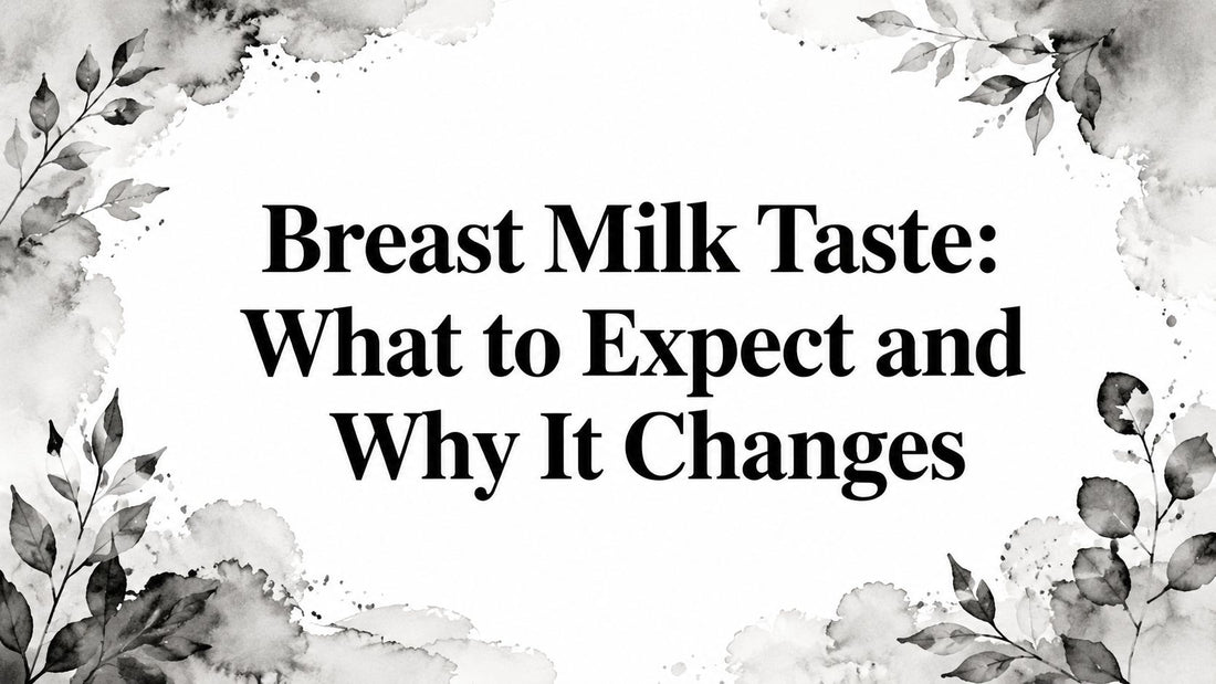 Breast Milk Taste: What to Expect and Why It Changes