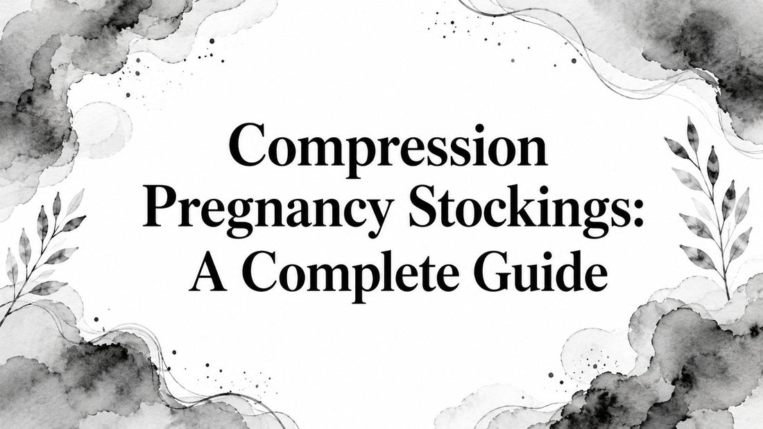 Compression Pregnancy Stockings: A Complete Guide