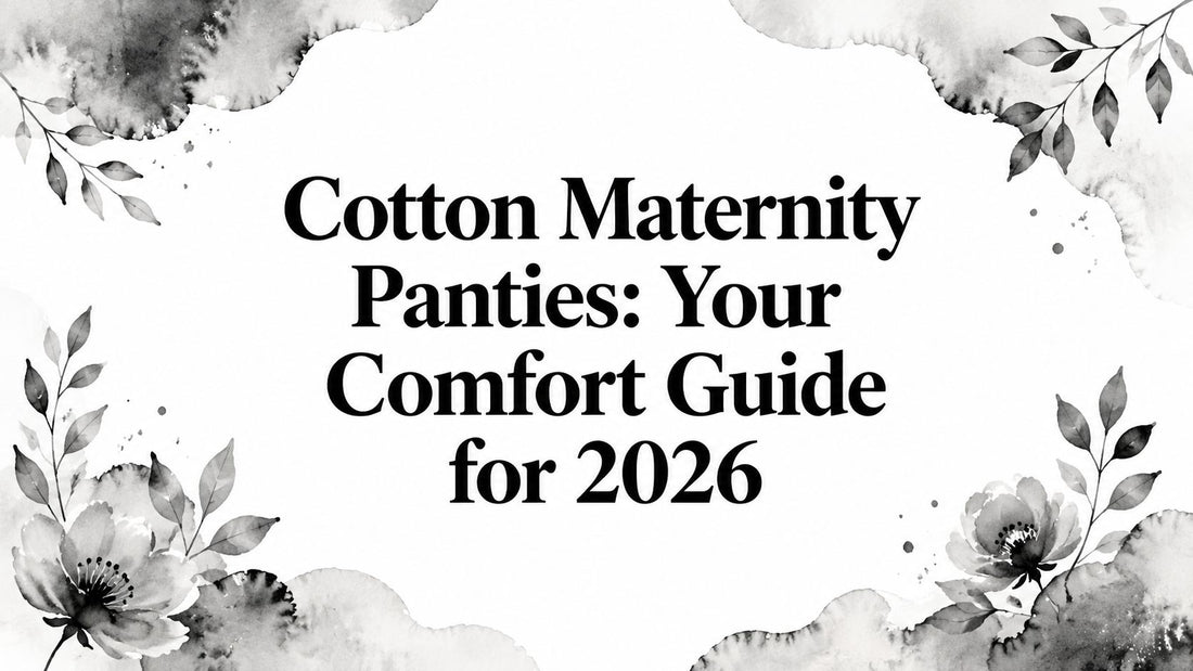 Cotton Maternity Panties: Your Comfort Guide for 2026