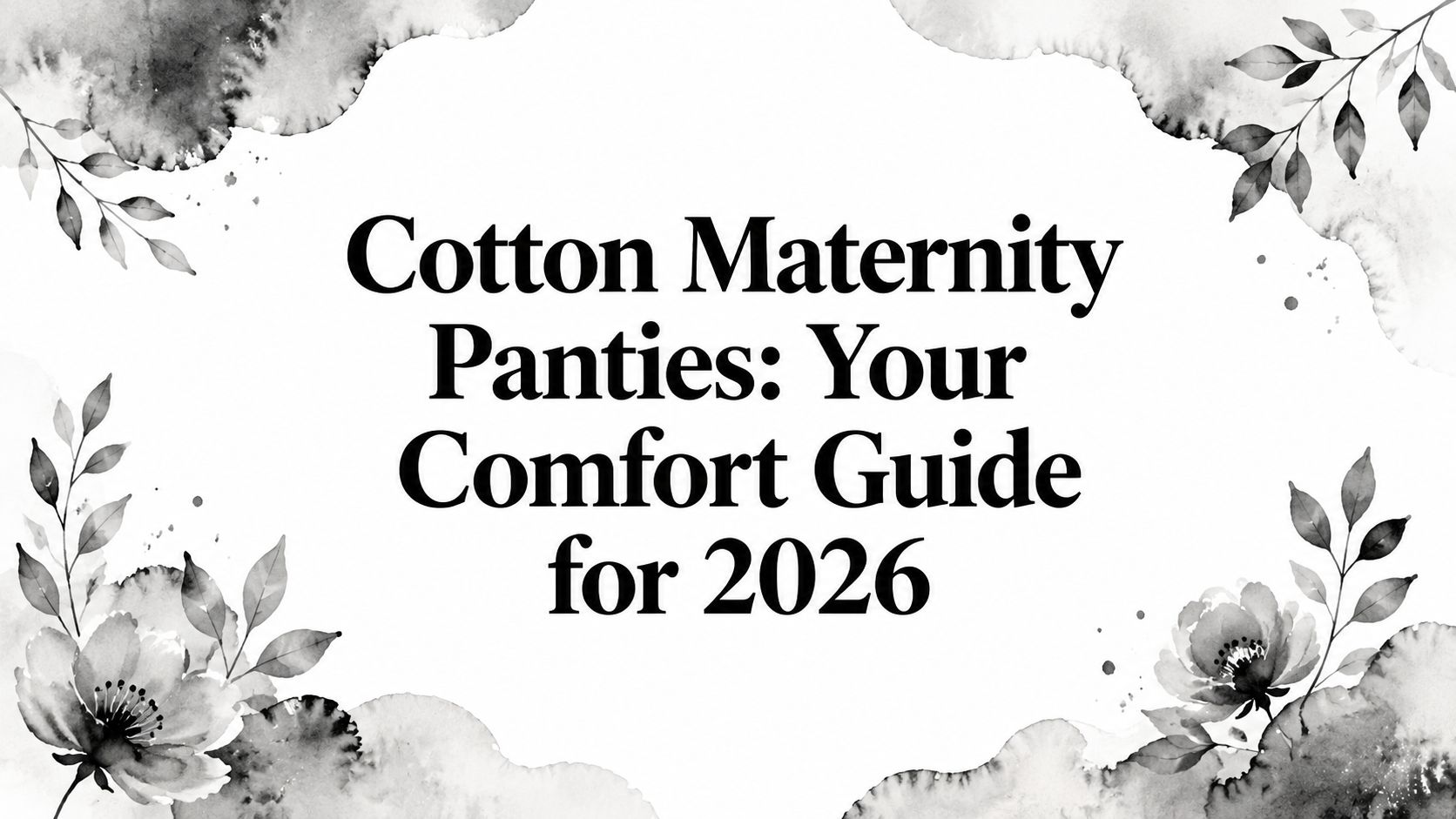 Cotton Maternity Panties: Your Comfort Guide for 2026