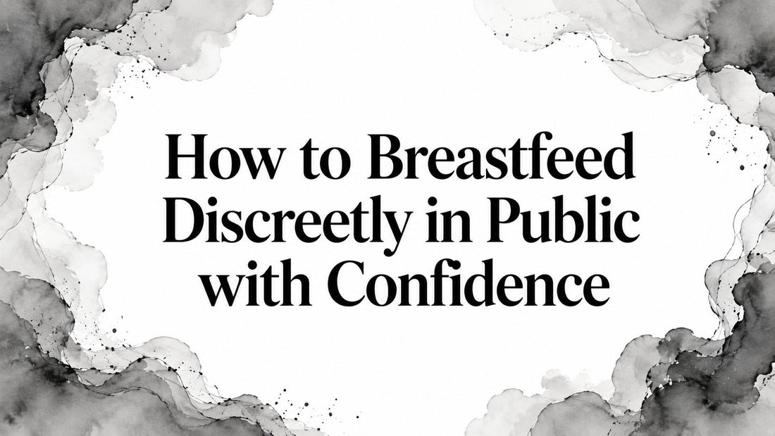 How to Breastfeed Discreetly in Public with Confidence