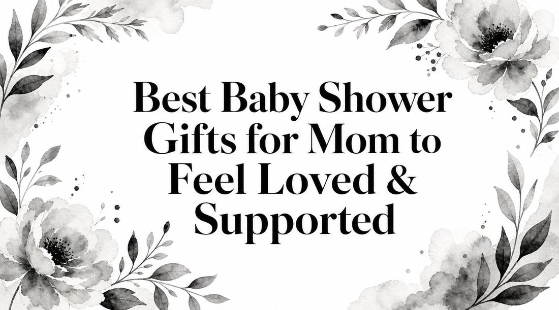 Best Baby Shower Gifts for Mom to Feel Loved & Supported