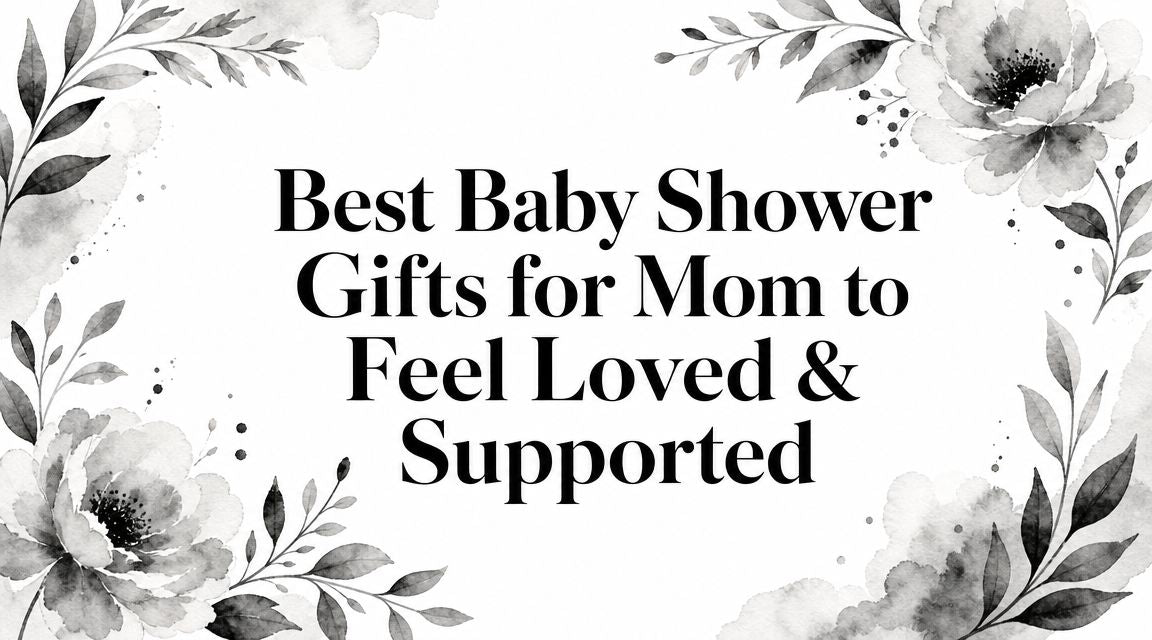 Best Baby Shower Gifts for Mom to Feel Loved & Supported
