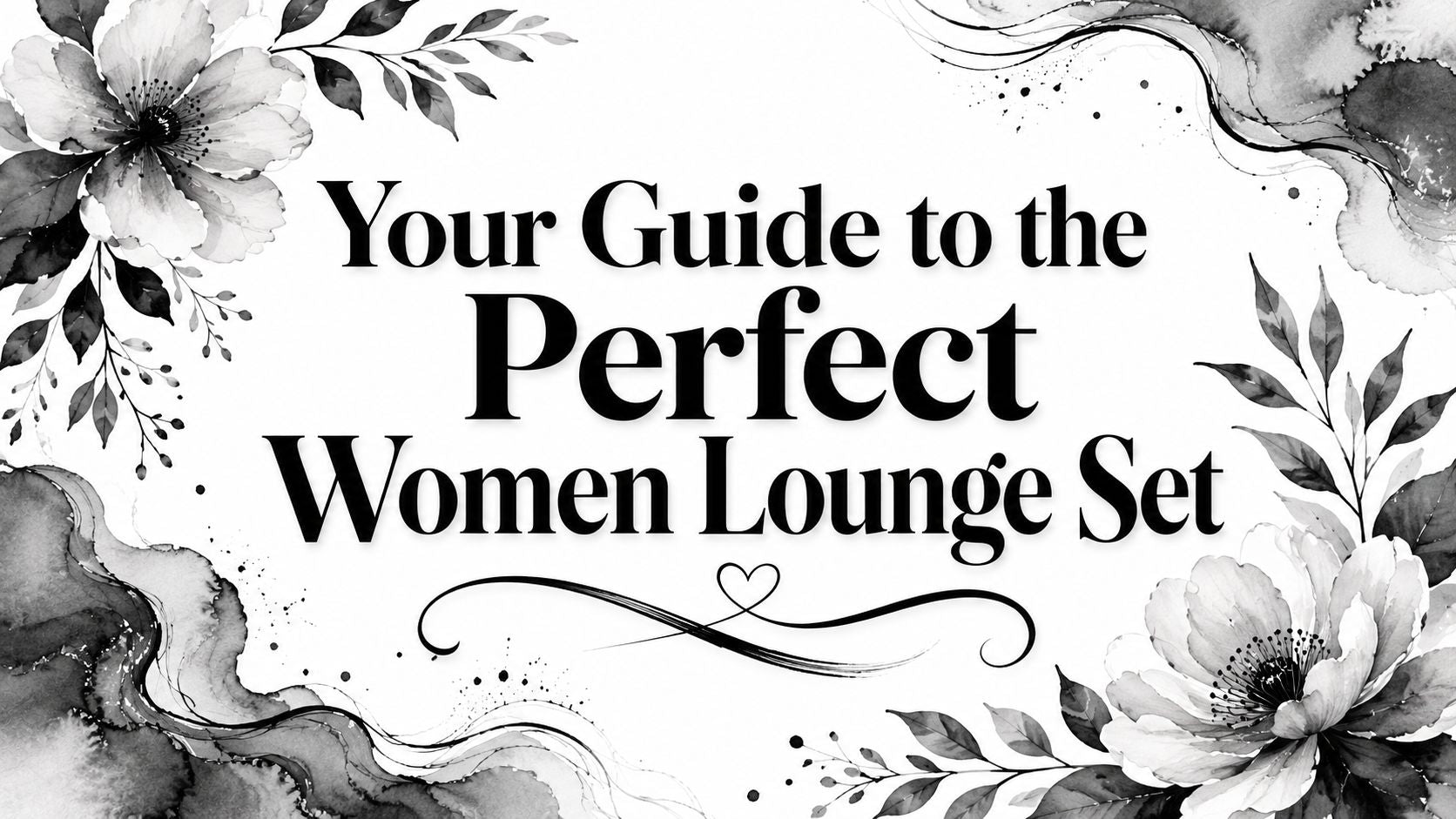 Your Guide to the Perfect Women Lounge Set