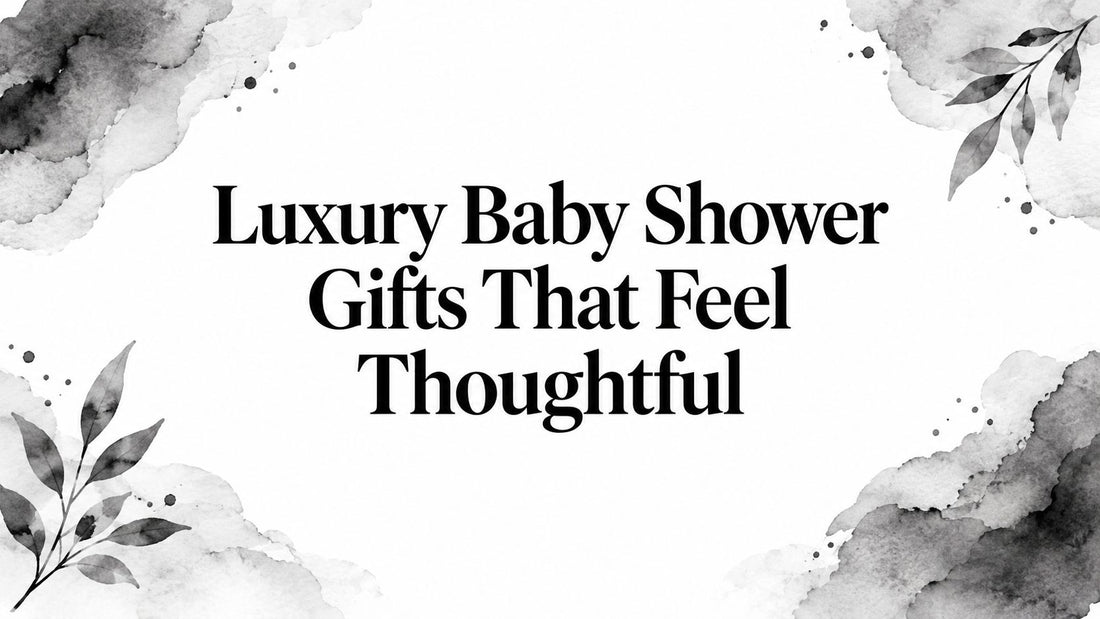 Luxury Baby Shower Gifts That Feel Thoughtful
