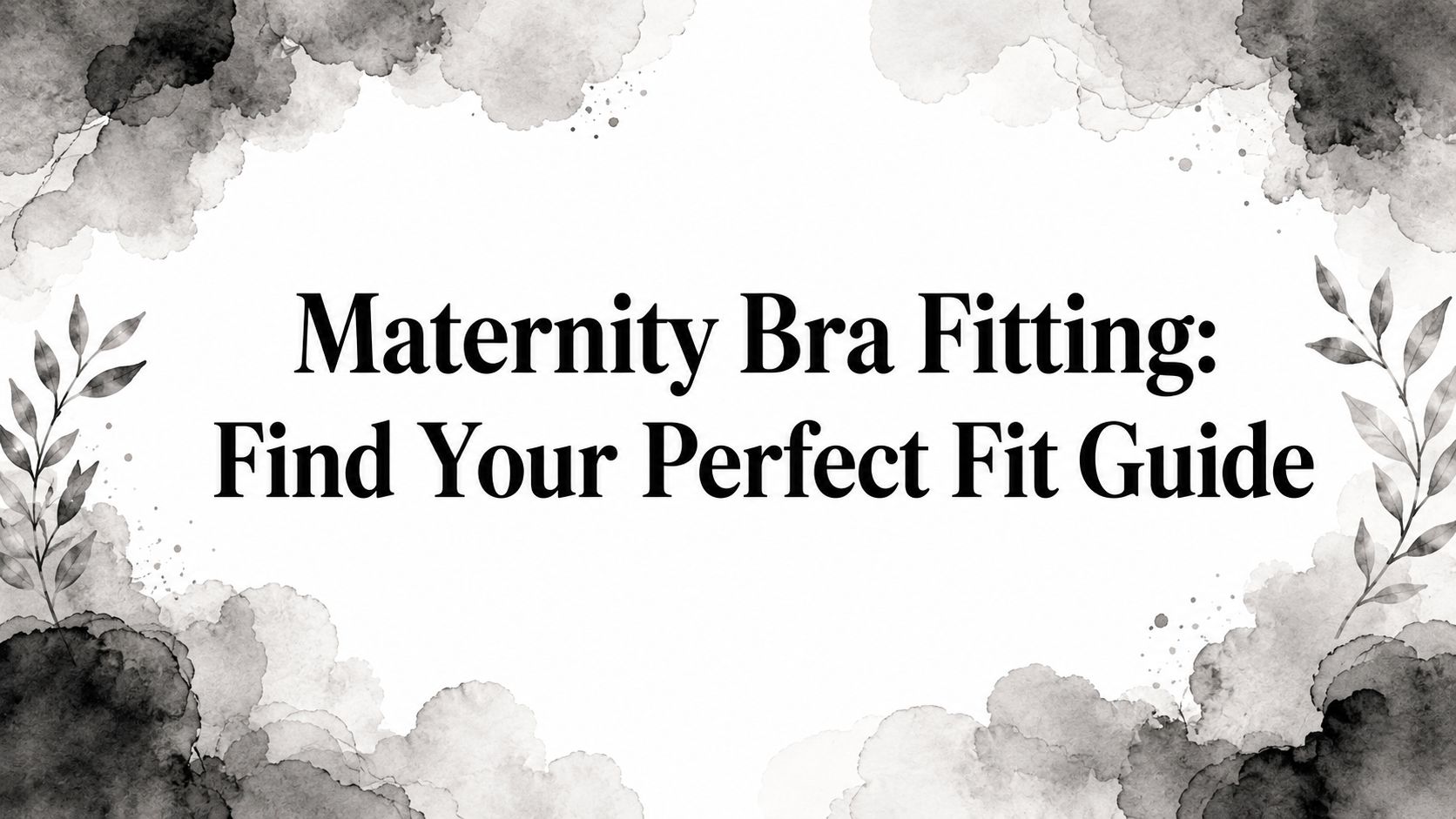 Maternity Bra Fitting: Find Your Perfect Fit Guide