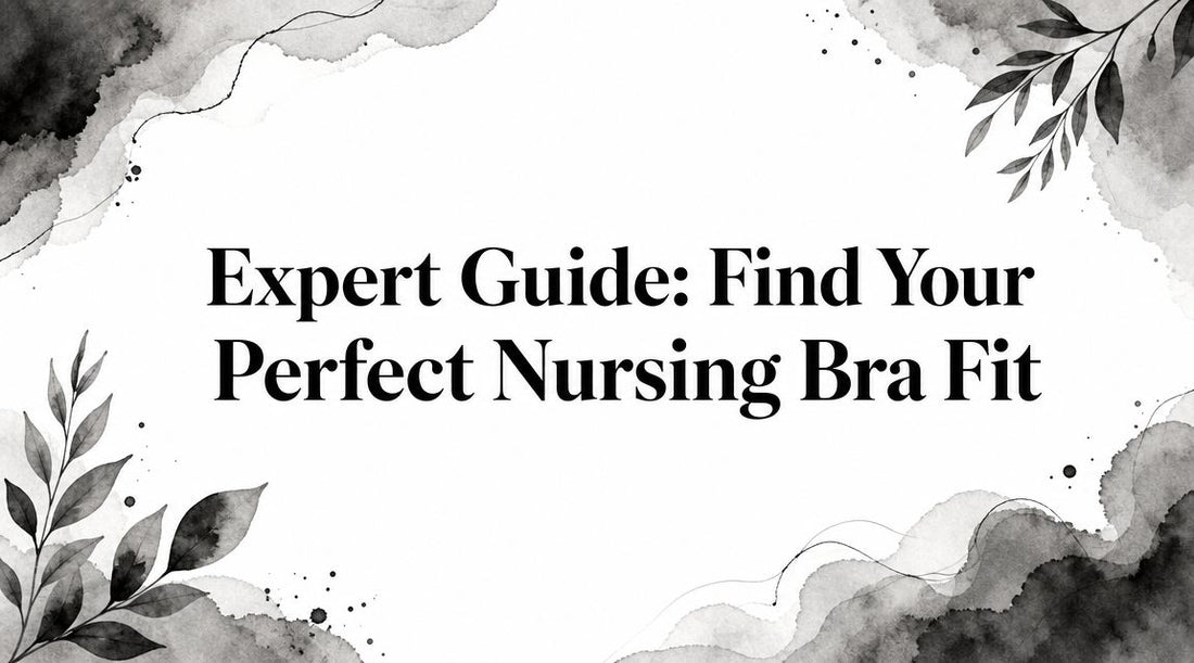 Expert Guide: Find Your Perfect Nursing Bra Fit