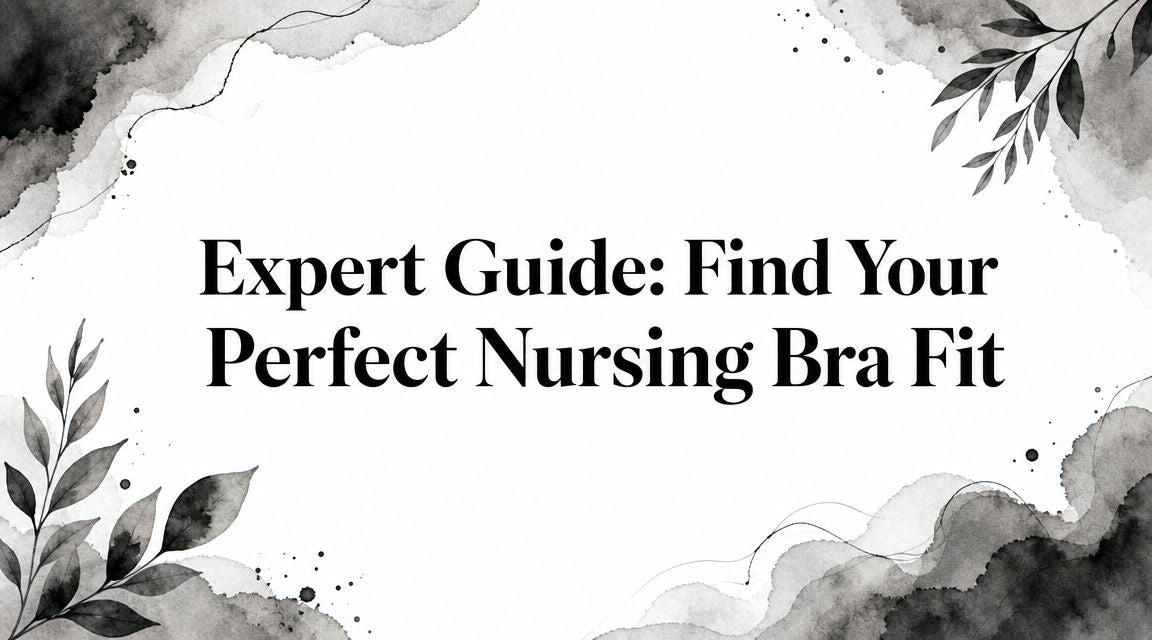 Expert Guide: Find Your Perfect Nursing Bra Fit