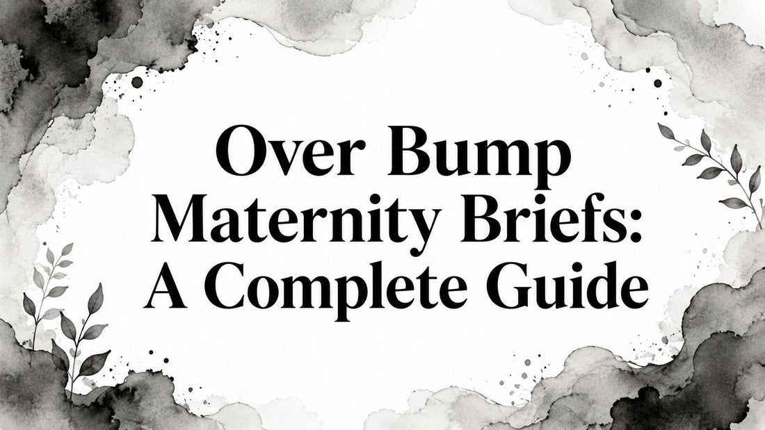 Over Bump Maternity Briefs: A Complete Guide