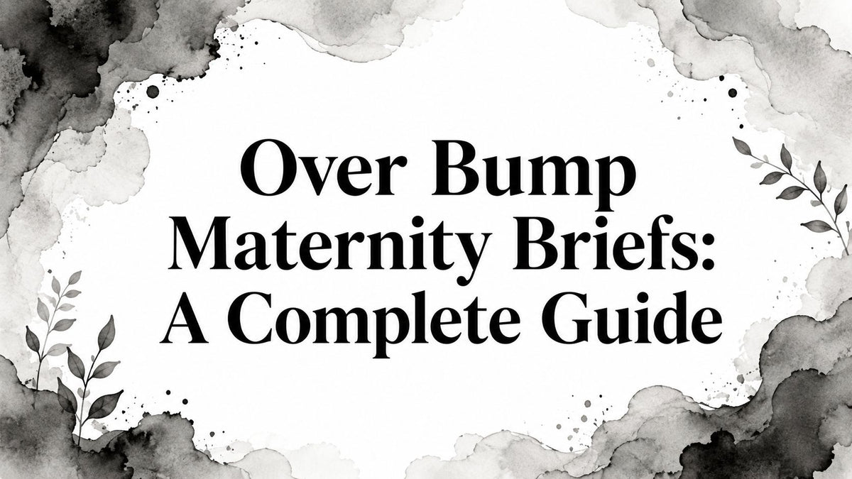 Over Bump Maternity Briefs: A Complete Guide