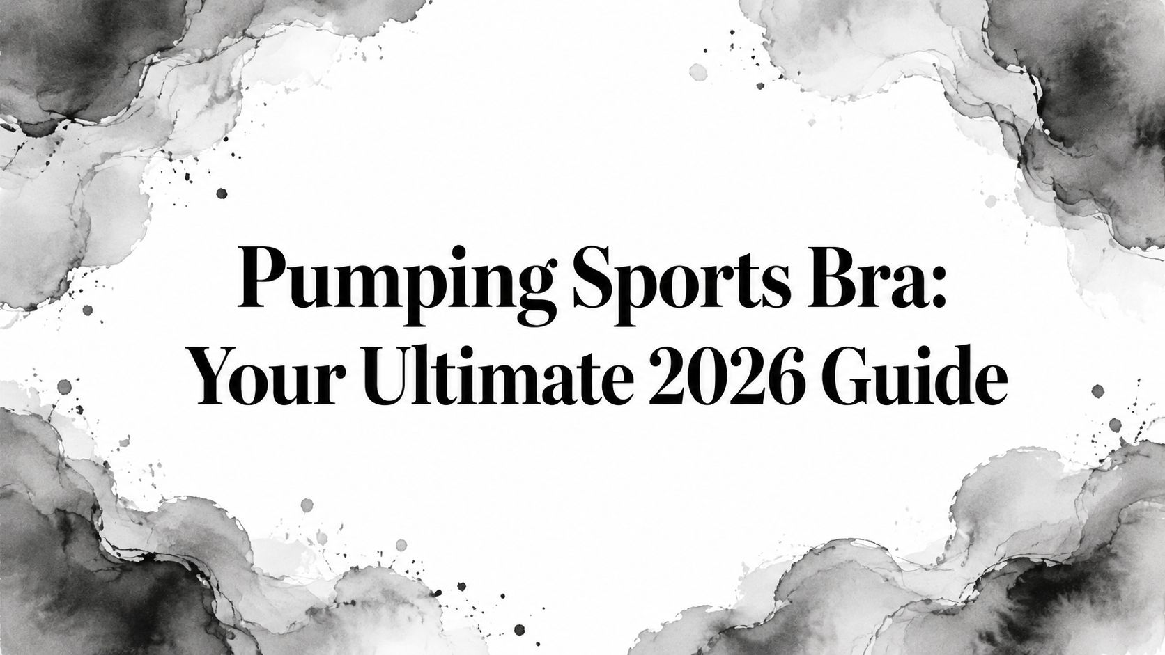 Pumping Sports Bra: Your Ultimate 2026 Guide