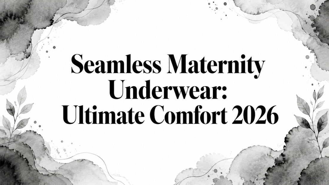 Seamless Maternity Underwear: Ultimate Comfort 2026