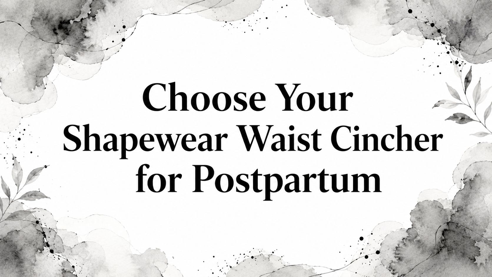 Choose Your Shapewear Waist Cincher for Postpartum