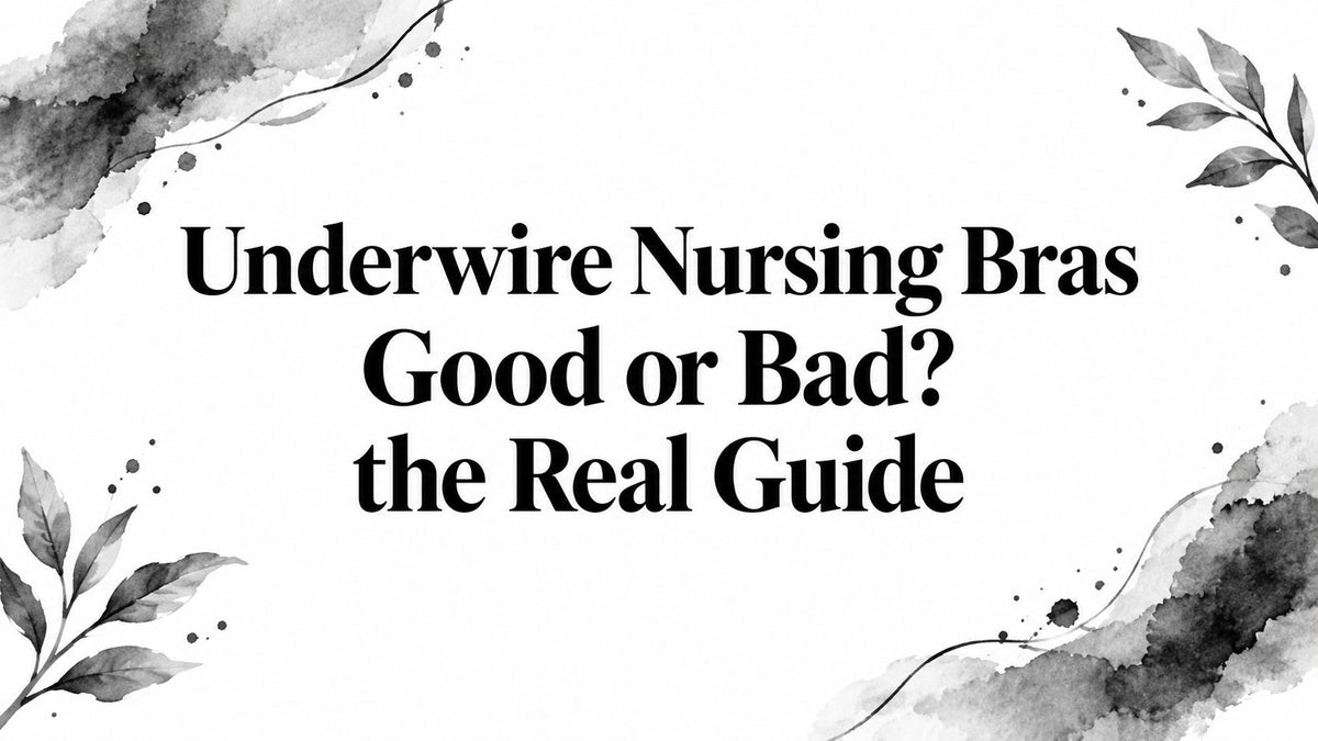Underwire Nursing Bras Good or Bad? the Real Guide