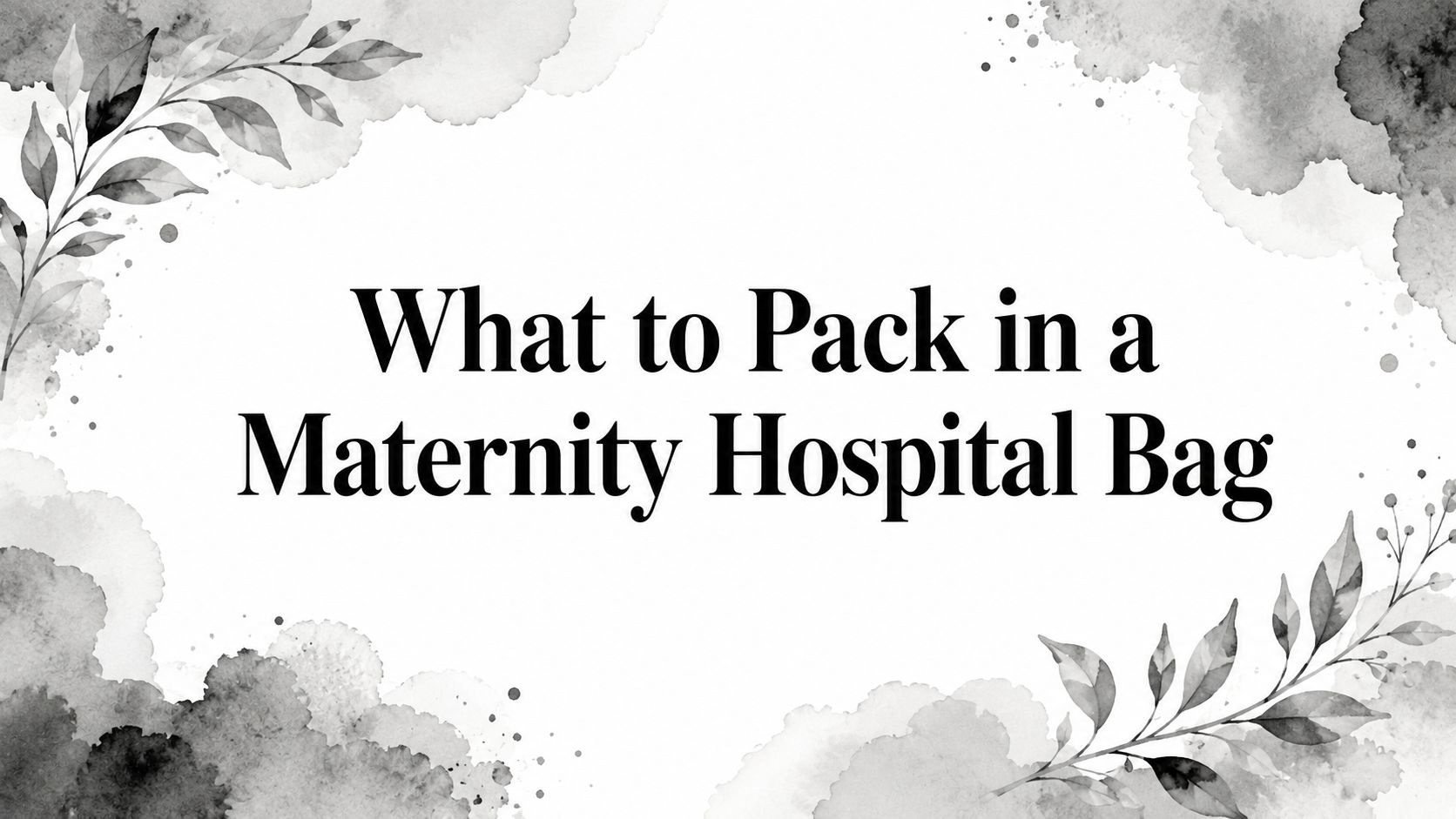 What to Pack in a Maternity Hospital Bag